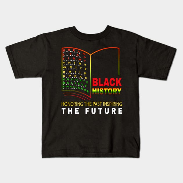Honoring Past Inspiring Future - African Black History Month Kids T-Shirt by Gendon Design